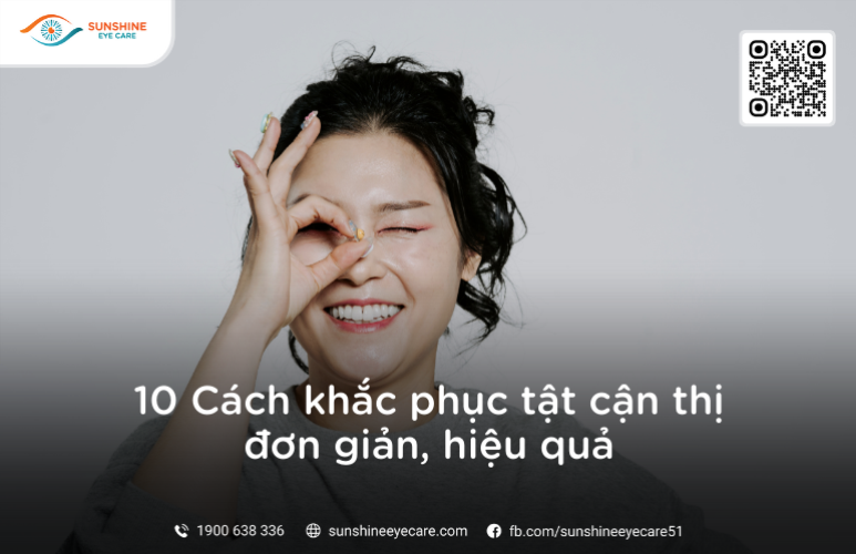 10 Cách khắc phục tật cận thị đơn giản, hiệu quả