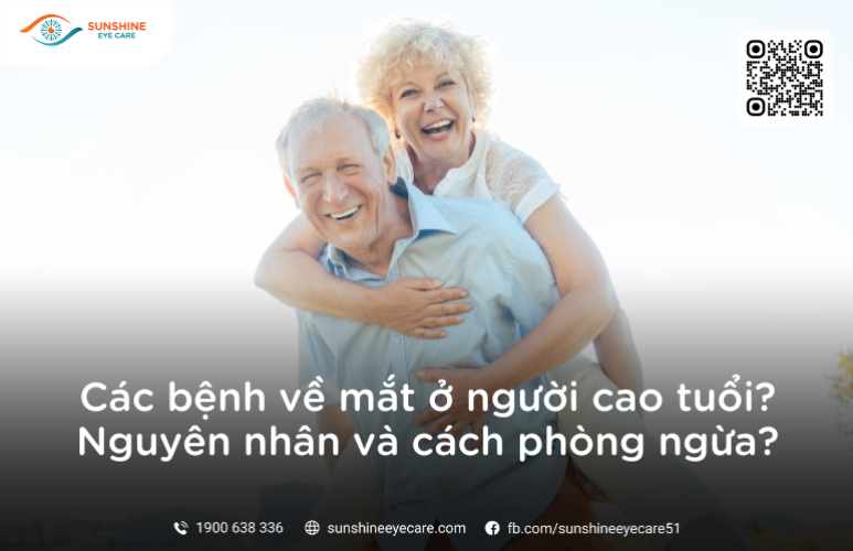 Các bệnh về mắt ở người cao tuổi? Nguyên nhân và cách phòng ngừa?