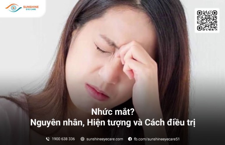 Nhức mắt: Nguyên nhân, Hiện tượng và Cách điều trị