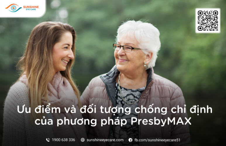 Ưu điểm và đối tượng chống chỉ định của phương pháp PresbyMax